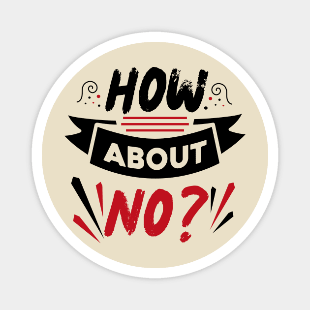 How About No Magnet by The WYLD Tribe